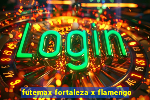 futemax fortaleza x flamengo